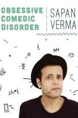 Sapan Verma es Himself en Sapan Verma: Obsessive Comedic Disorder