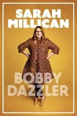 Sarah Millican es Self en Sarah Millican: Bobby Dazzler