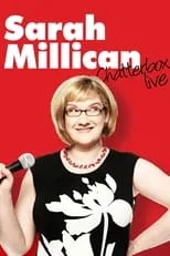 Sarah Millican es Herself en Sarah Millican: Chatterbox Live