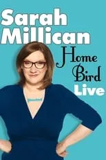 Sarah Millican es Herself en Sarah Millican: Home Bird Live