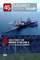 Película Sassnitz gegen Trump - Der Streit um Nord Stream 2