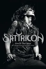 Sigurd 'Satyr' Wongraven es Vocals and Guitar en Satyricon: Live at the Opera