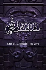 Película Saxon: Heavy Metal Thunder The Movie