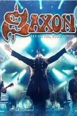 Biff Byford es Vocals en Saxon: Let Me Feel Your Power