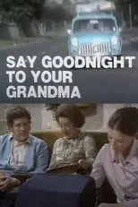 Mona Bruce es Grannie Clarke en Say Goodnight to Your Grandma