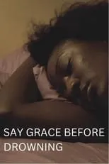 Ellie Foumbi es Grace en Say Grace Before Drowning