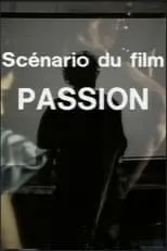 Película Scenario du Film 'Passion'