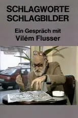 Harun Farocki es  en Schlagworte – Schlagbilder. Ein Gespräch mit Vilém Flusser