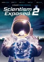 Película Scientism Exposed 2