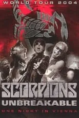 Película Scorpions: Unbreakable World Tour 2004 - One Night in Vienna