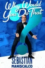 Sebastian Maniscalco interpreta a Self en Sebastian Maniscalco: Why Would You Do That?