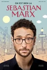 Película Sebastian Marx - On est bien là