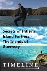 Dan Snow interpreta a Presenter en Secrets of Hitler's Island Fortress: The Islands of Guernsey