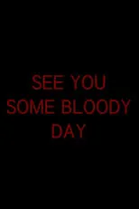 Película See You Some Bloody Day