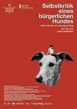 Poster de la película Selbstkritik eines bürgerlichen Hundes - Películas hoy en TV