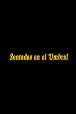 Póster de la película Sentadas en el umbral