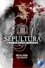 Poster de la película Sepultura Feat. Les Tambours Du Bronx - Metal Veins - Alive at Rock in Rio - Películas hoy en TV