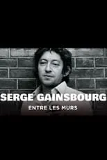 Serge Gainsbourg es Serge Gainsbourg en Serge Gainsbourg, entre les murs