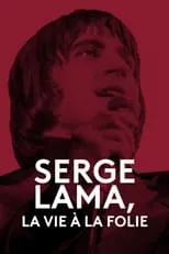 Película Serge Lama, la vie à la folie