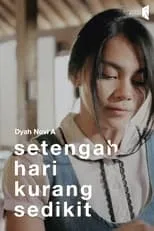 Película Setengah Hari Kurang Sedikit