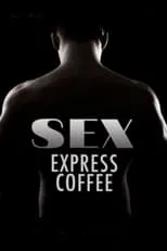 Plutarco Haza interpreta a  en Sex Express Coffee