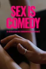 Película Sex Is Comedy: La révolution des coordinatrices d'intimité