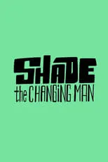 Póster de la película Shade: The Changing Man