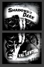 Val Lewton interpreta a  en Shadows in the Dark: The Val Lewton Legacy