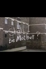 Póster de la película Shall I Be Mother?