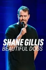 Shane Gillis es Self en Shane Gillis: Beautiful Dogs