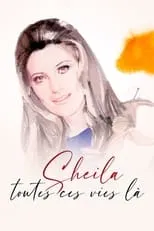 Poster de la película Sheila, toutes ces vies-là - Películas hoy en TV