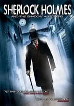 Anthony D.P. Mann es Sherlock Holmes en Sherlock Holmes and the Shadow Watchers