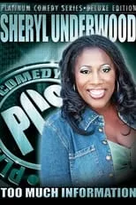 Sheryl Underwood es  en Sheryl Underwood: Too Much Information