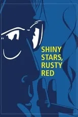 Película Shiny Stars, Rusty Red