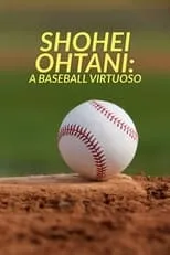 Película Shohei Ohtani: A Baseball Virtuoso