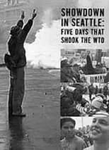 Película Showdown in Seattle: Five Days That Shook the WTO