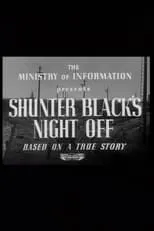 John Slater es Narrator (voice) en Shunter Black's Night Off