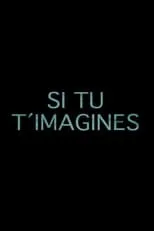 Película Si tu t'imagines