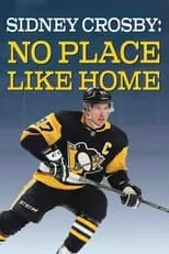 Película Sidney Crosby: There's No Place Like Home