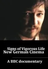 Película Signs of Vigorous Life: The New German Cinema