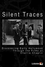 John Bengtson es Narrator en Silent Traces: Discovering Early Hollywood Through the Films of Charlie Chaplin