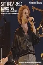 Mick Hucknall es  en Simply Red: Live at Old Trafford - Theatre of Dream