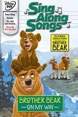 Portada de Sing Along Songs: Brother Bear - On My Way