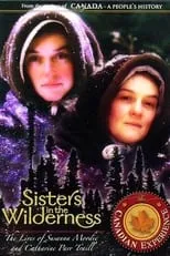 Poster de Sisters in the Wilderness: The Lives of Susanna Moodie and Catharine Parr Traill