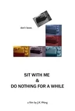 Poster de la película Sit With Me and Do Nothing for a While - Películas hoy en TV