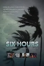 Poster de la película Six Hours: Surviving Typhoon Yolanda - Películas hoy en TV