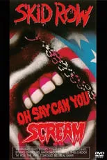 Película Skid Row | Oh Say Can You Scream