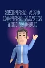 Kennedy Lucas es  en Skipper and Copper Saves the World