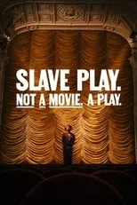 Película Slave Play. Not a Movie. A Play.