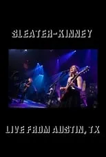 Poster de la película Sleater-Kinney: Live from Austin, TX - Películas hoy en TV